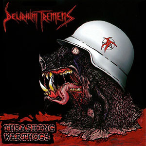 DELIRIUM TREMENS - Thrashing Warhogs