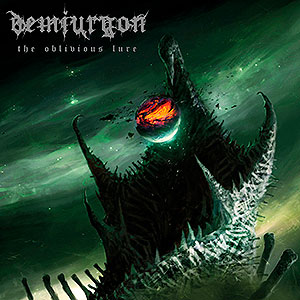 DEMIURGON - The Oblivious Lure