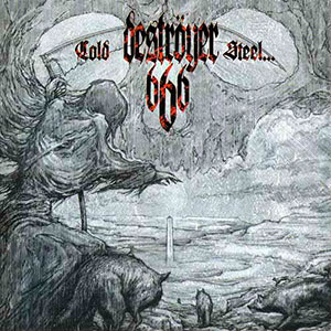 DESTROYER 666 - Cold Steel... for an Iron Age