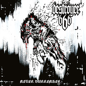 DESTROYER 666 - Never Surrender