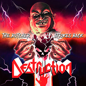 DESTRUCTION - The Butcher Strikes Back