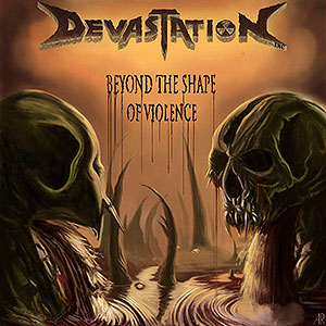 DEVASTATION INC. - Beyond the Shape of Violence