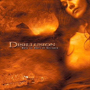 DISILLUSION - Back to Times of Splendor