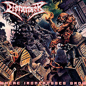 DISMEMBER - Where Ironcrosses Grow