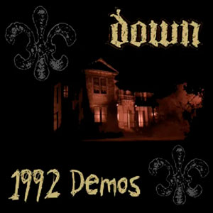 DOWN - 1992 Demos