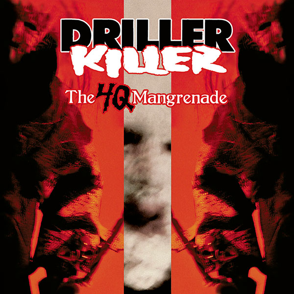 DRILLER KILLER - The 4Q Mangrenade