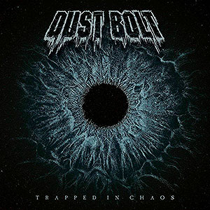 DUST BOLT - Trapped in Chaos
