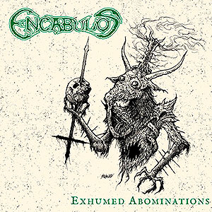 ENCABULOS - Exhumed Abominations