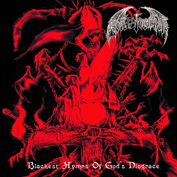 EVIL INCARNATE - Blackest Hymns of God's Disgrace