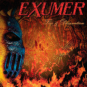 EXUMER - Fire & Damnation