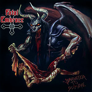 FATAL EMBRACE - Slaughter to Survive