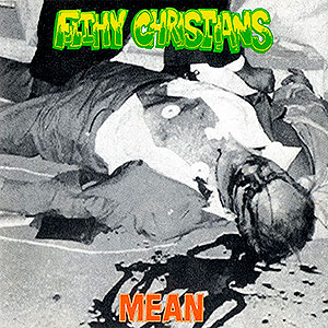 FILTHY CHRISTIANS - Mean