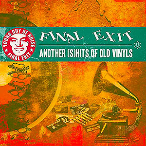 FINAL EXIT - Another (S)hits of Old Vinyls