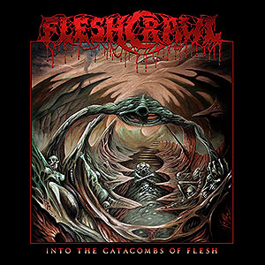 FLESHCRAWL - Into the Catacombs of Flesh