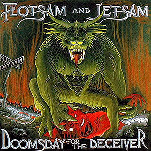 FLOTSAM AND JETSAM - Doomsday for the Deceiver