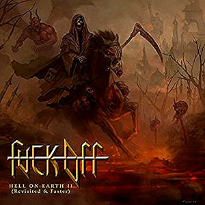 FUCK OFF - Hell On Earth II (Revisited & Faster)