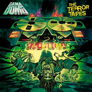 GAMA BOMB - The Terror Tapes
