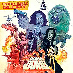 GAMA BOMB - Untouchable Glory