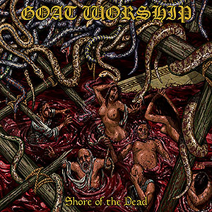 GOAT WORSHIP - Shore of the Dead