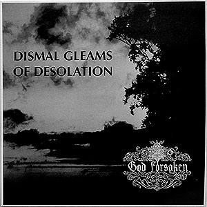 GOD FORSAKEN - Dismal Gleams of Desolation