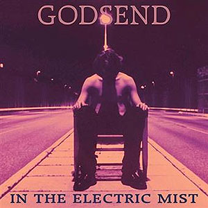 GODSEND - In the Electric Mist