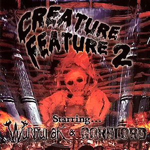 WURDULAK / GORELORD - 2 Creature Feature 2