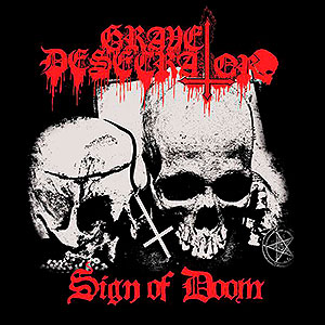 GRAVE DESECRATOR - Sign of Doom