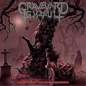 GRAVEYARD GHOUL - Slaughtered - Defiled - Dismembered