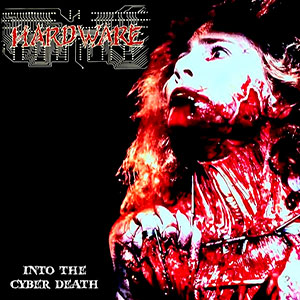 HARDWARE - Into the Cyber Death