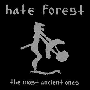 HATE FOREST - The Most Ancient Ones