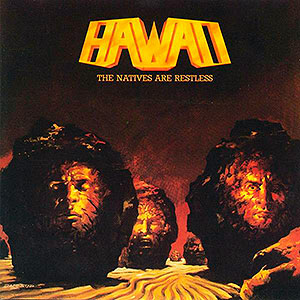 HAWAII - The Natives are Restless