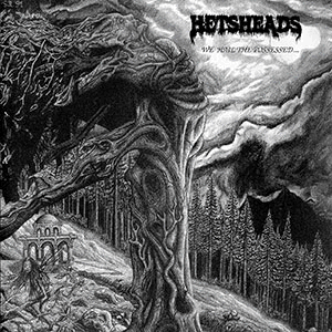 HETSHEADS - [black] ...We Hail the Possessed