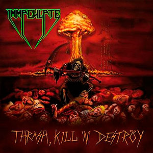 IMMACULATE - Thrash, Kill 'n' Destry