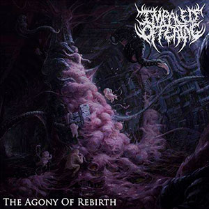 IMPALED OFFERING - The Agony of Rebirth