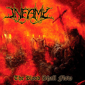 INFAMY - The Blood Shall Flow