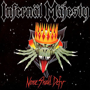 INFERNAL MAJESTY - None Shall Defy