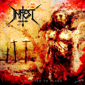INFEST (ser) - Addicted to Flesh