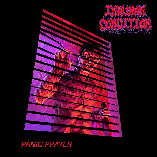 INHUMAN CONDITION - Panic Prayer