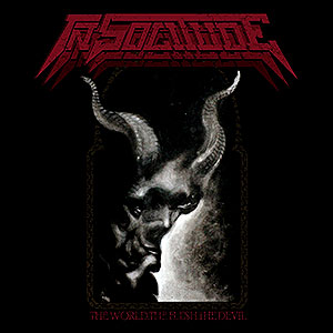 IN SOLITUDE - The World. The Flesh. The Devil