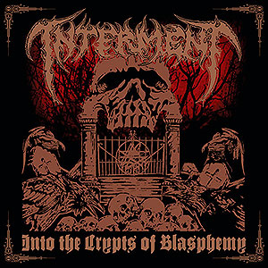 INTERMENT - Into the Crypts of Blasphemy