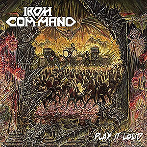 IRON COMMAND - Play It Loud