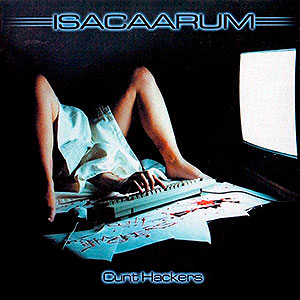 ISACAARUM - Cunt Hackers