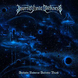 JOURNEY INTO DARKNESS - Infinite Universe Infinite Death