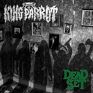 KING PARROT - Dead Set