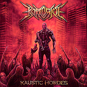 KORROSIVE - Kaustic Hordes