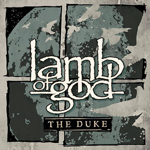 LAMB OF GOD - The Duke