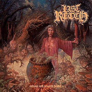 LAST RETCH - Sadism and Severed Heads