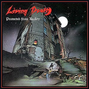 LIVING DEATH - Protected From Reality/ Back to the Weapons