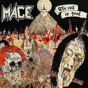 MACE - The Evil in Good