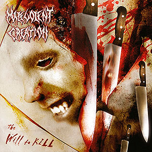 MALEVOLENT CREATION - The Will to Kill